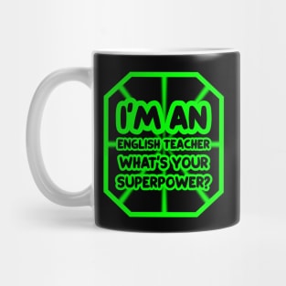 I'm an english teacher, what's your superpower? Mug